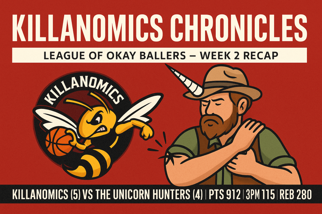 🏀 Killanomics Chronicles — League of Okay Ballers Week 2&nbsp;Recap