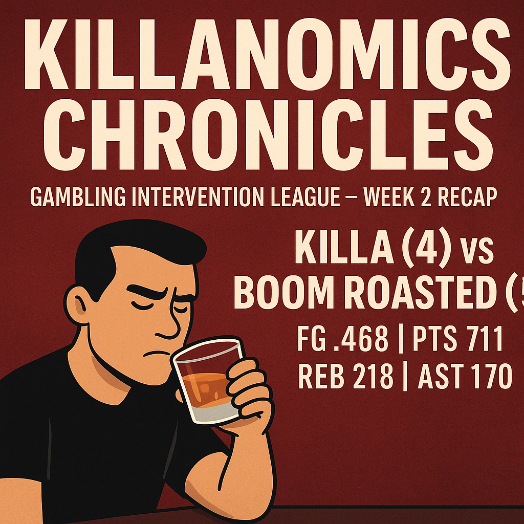 🏀 Killanomics Chronicles — Gambling Intervention League Week 2 Recap